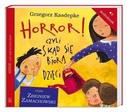 okładka Horror! czyli skąd się biorą dzieci. Audiobook książka | Grzegorz Kasdepke