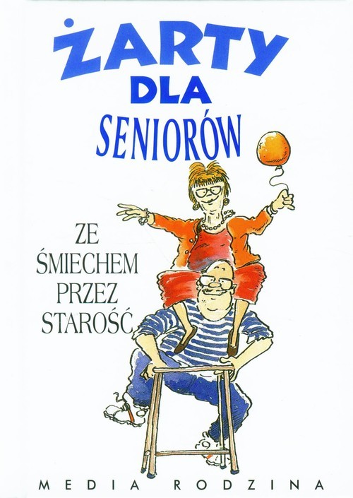 okładka Żarty dla seniorów. Ze śmiechem przez starość książka