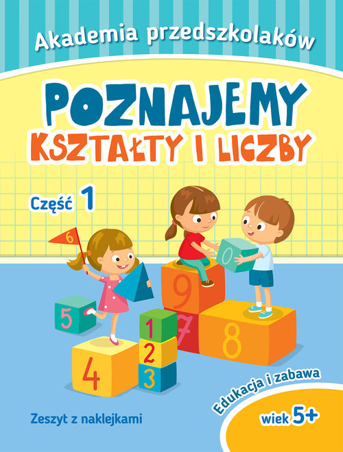 okładka Akademia przedszkolaka. Poznajemy kształty i liczby. Część 1 książka