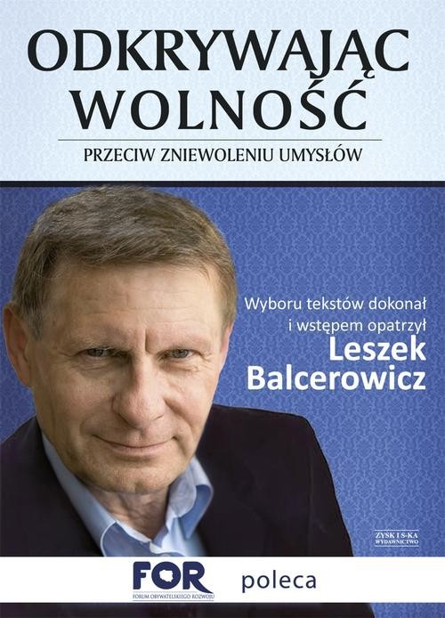okładka Odkrywając wolność. Przeciw zniewoleniu umysłów książka | Leszek Balcerowicz