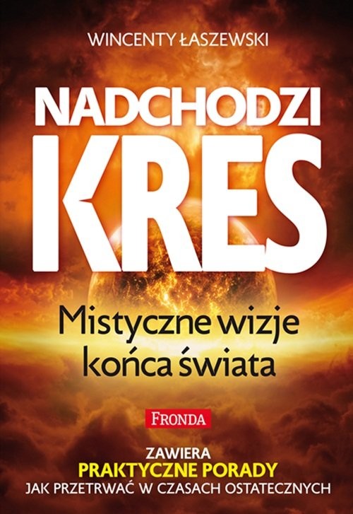 okładka Nadchodzi kres. Mistyczne wizje końca świata książka | Wincenty Łaszewski