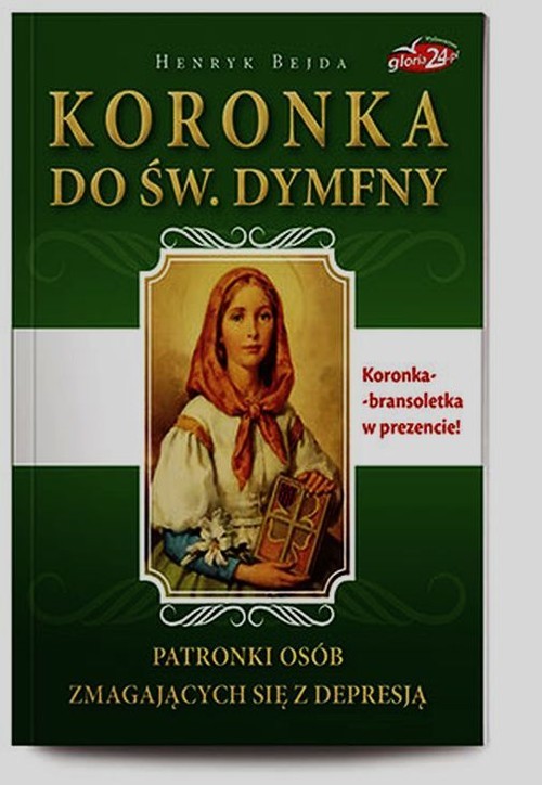 okładka Koronka do św. Dymfny. Patronki osób zmagających się z depresją. Kronka-bransoletka w prezencie książka | Henryk Bejda