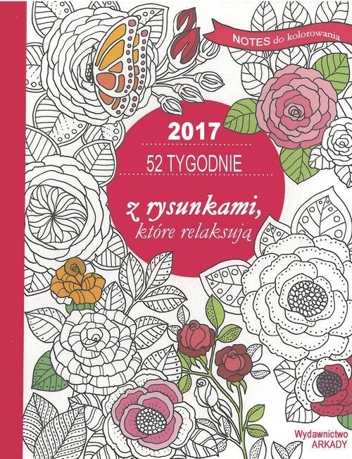 okładka 52 tygodnie z rysunkami, które relaksują Notes do kolorowania 2017 książka