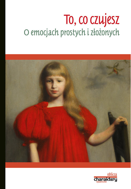 okładka To, co czujesz O emocjach prostych i złożonych książka