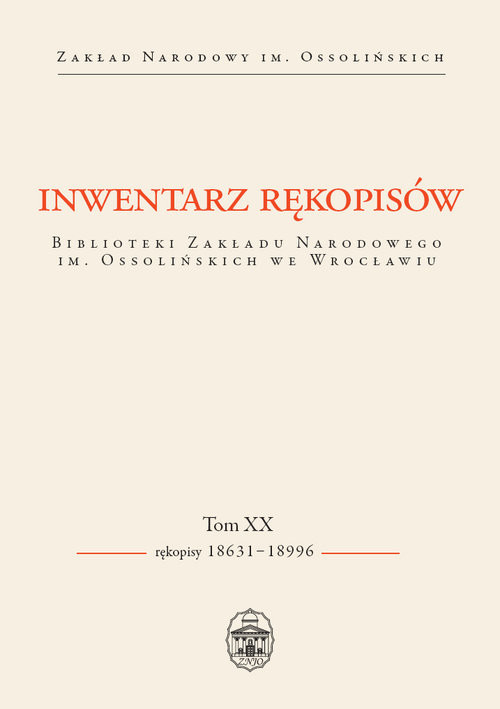 okładka Inwentarz rękopisów BZN.im.Ossolińskich we Wrocł t.XX Rękopisy 18631–18996 książka