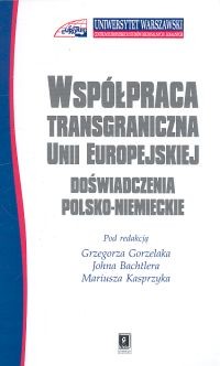 okładka Współpraca transgraniczna w Unii Europejskiej Doświadczenia polsko-niemieckie książka