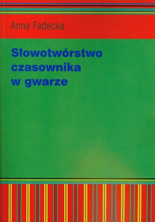 okładka Słowotwórstwo czasownika w gwarze książka | Anna Fadecka