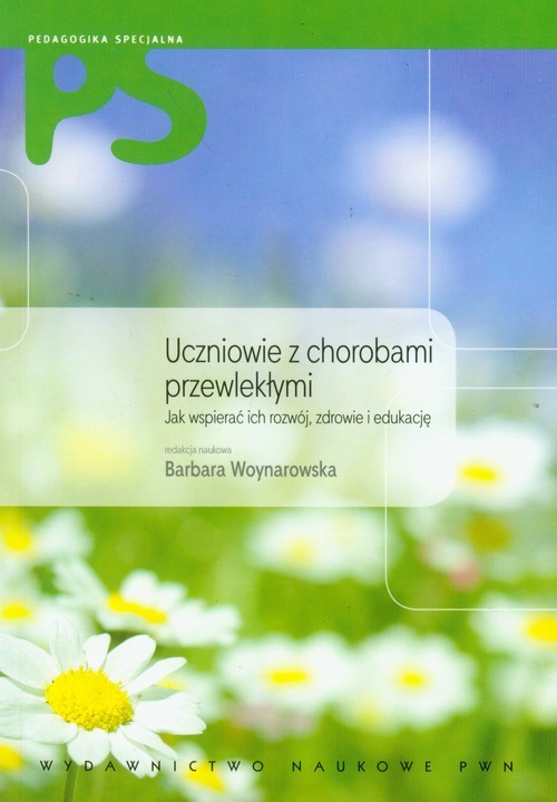 okładka Uczniowie z chorobami przewlekłymi Jak wspierać ich rozwój, zdrowie, edukację książka