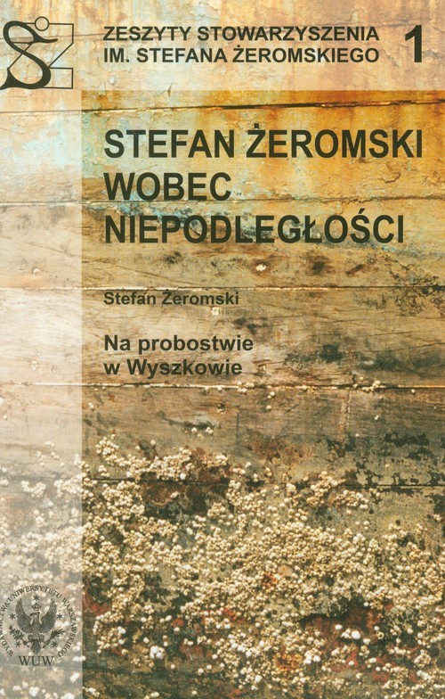 okładka Stefan Żeromski wobec niepodległości książka | Stefan Żeromski