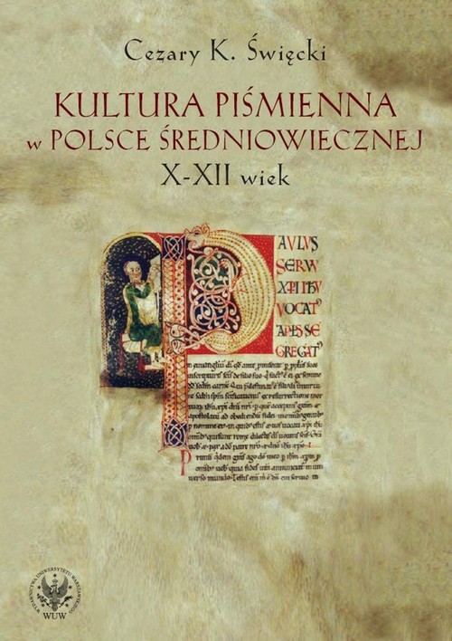okładka Kultura piśmienna w Polsce średniowiecznej X-XII wiek książka | Cezary K. Święcki