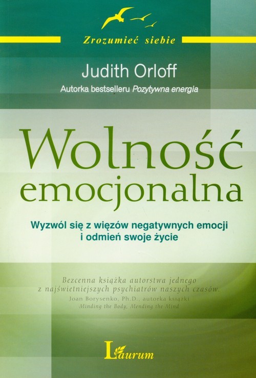 okładka Wolność emocjonalna Wyzwól się z więzów negatywnych emocji i odmień swoje życie książka | Judith Orloff
