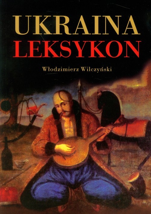 okładka Ukraina Leksykon książka | Włodzimierz Wilczyński