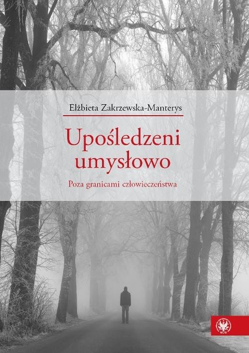 okładka Upośledzeni umysłowo Poza granicami człowieczeństwa książka | Elżbieta Zakrzewska-Manterys