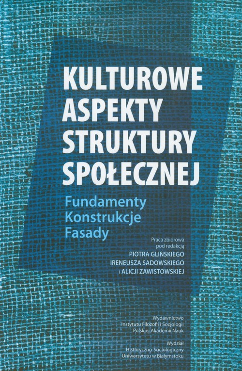 okładka Kulturowe aspekty struktury społecznej Fundamenty Konstrukcje Fasady książka | Praca Zbiorowa