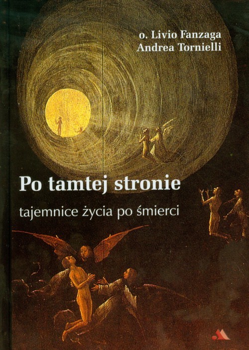 okładka Po tamtej stronie tajemnice życia po śmierci książka | Andrea Tornielli, Livio Fanzaga