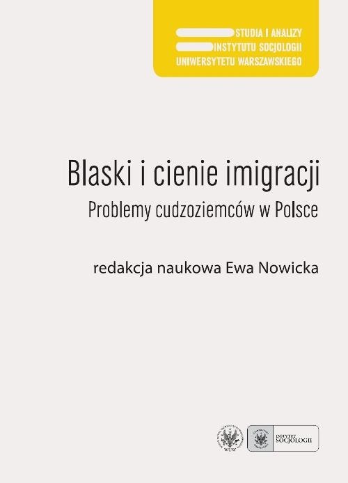 okładka Blaski i cienie imigracji Problemy cudzoziemców w Polsce książka