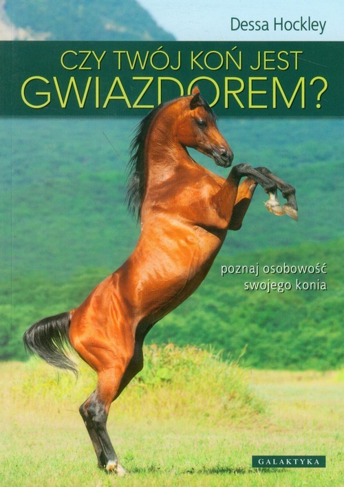 okładka Czy twój koń jest gwiazdorem? poznaj osobowość swojego konia książka | Hockley Dessa