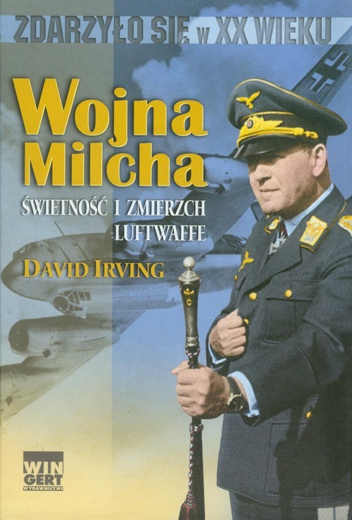 okładka Wojna Milcha Świetność i zmierzch Luftwaffe książka | Irving David