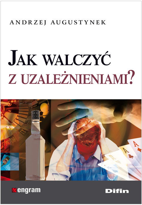 okładka Jak walczyć z uzależnieniami książka | Andrzej Augustynek