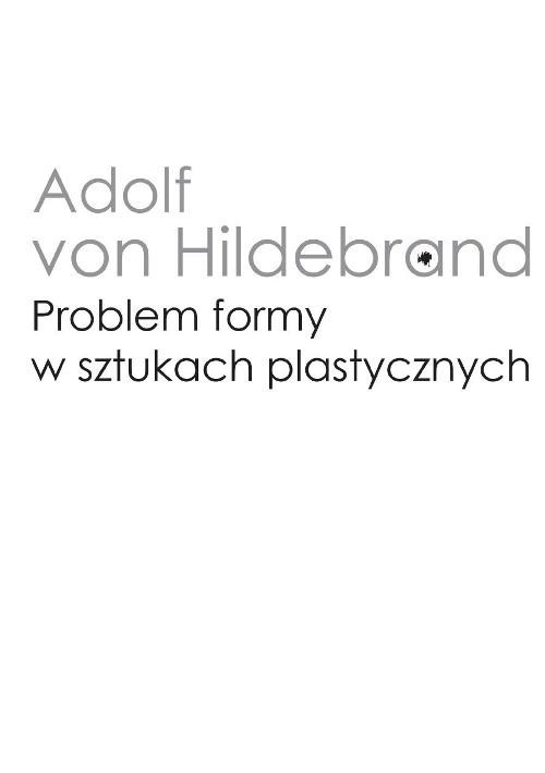 okładka Problem formy w sztukach plastycznych książka | Adolf Hildebrand