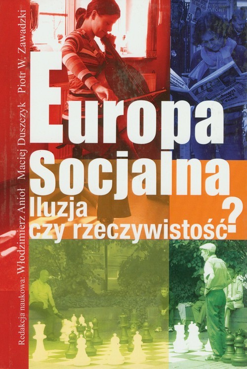 okładka Europa socjalna. Iluzja czy rzeczywistość? książka | Włodzimierz Anioł, Maciej Duszczyk, Piotr Zawadzki