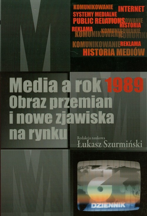 okładka Media a rok 1989 Obraz przemian i nowe zjawiska na rynku książka