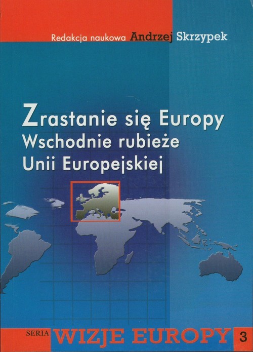 okładka Zrastanie się Europy Wschodnie rubieże Unii Europejskiej książka