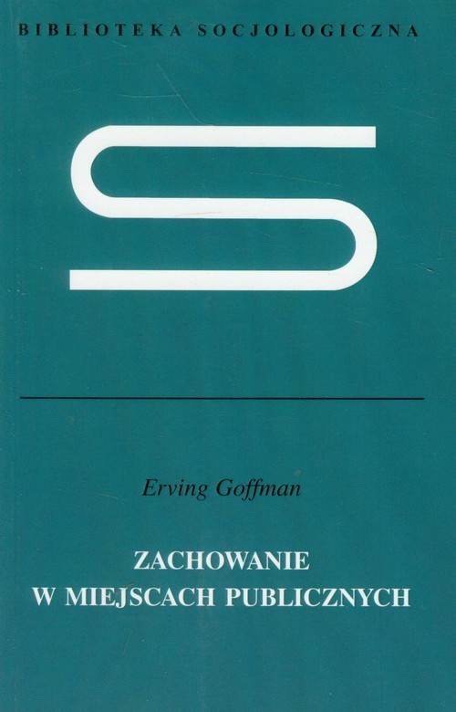 okładka Zachowanie w miejscach publicznych książka | Erving Goffman