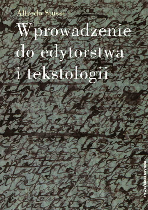 okładka Wprowadzenie do edytorstwa i tekstologii książka | Alfredo Stussi