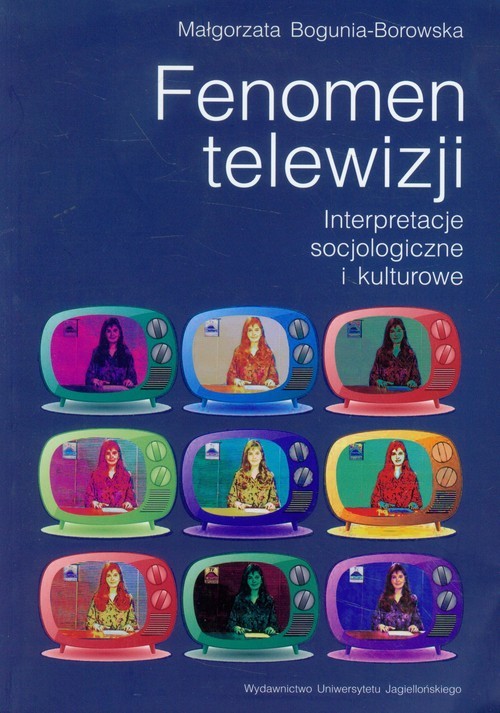 okładka Fenomen telewizji Interpretacje socjologiczne i kulturowe książka | Bogunia-Borowska Małgorzata