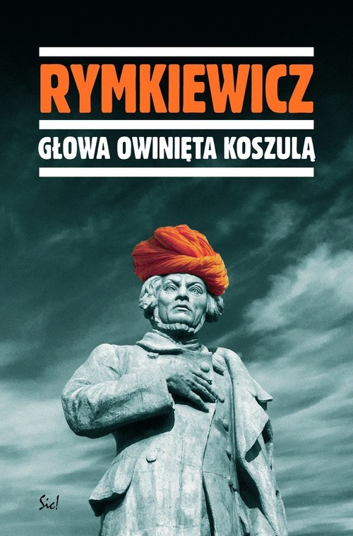 okładka Głowa owinięta koszulą książka | Jarosław Marek Rymkiewicz