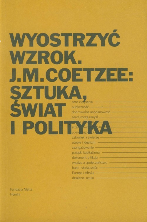 okładka Wyostrzyć wzrok J.M. Coetzee: Sztuka, świat i polityka książka