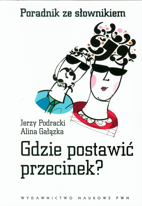 okładka Gdzie postawić przecinek Poradnik ze słownikiem książka | Jerzy Podracki, Alina Gałązka
