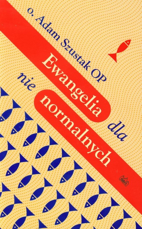 okładka Ewangelia dla nie normalnych książka | Adam Szustak