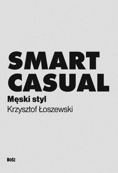 okładka Smart casual Męski styl książka | Krzysztof Łoszewski