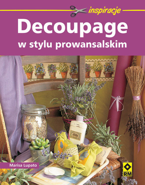okładka Decoupage w stylu prowansalskim książka | Lupato Marisa