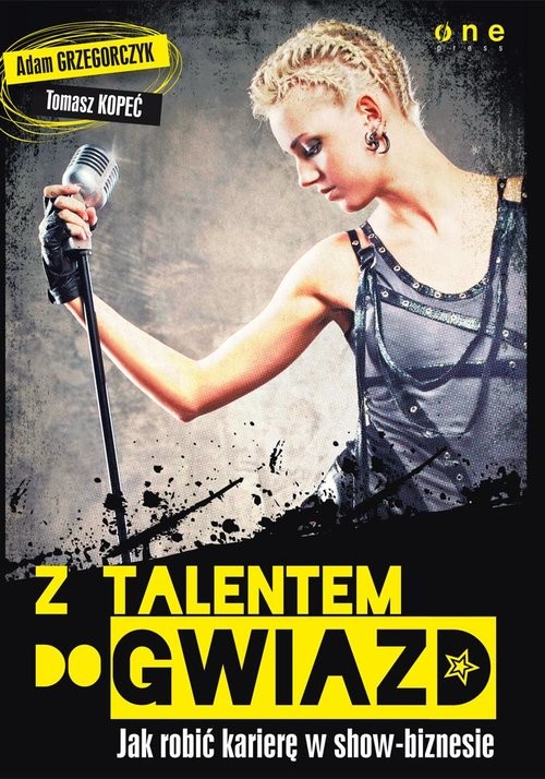 okładka Z talentem do gwiazd Jak robić karierę w show-biznesie książka | Adam Grzegorczyk, Tomasz Kopeć