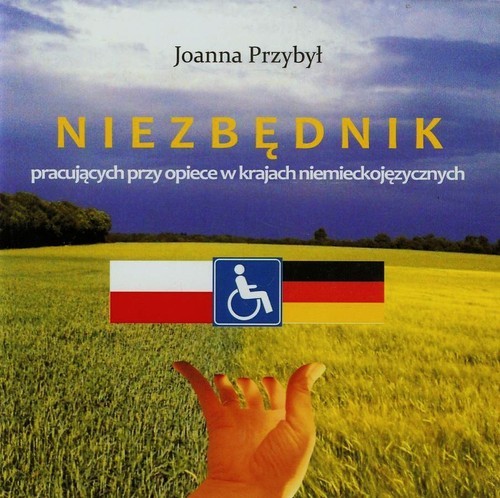 okładka Niezbędnik pracujących przy opiece w krajach niemieckojęzycznych książka | Joanna Przybył