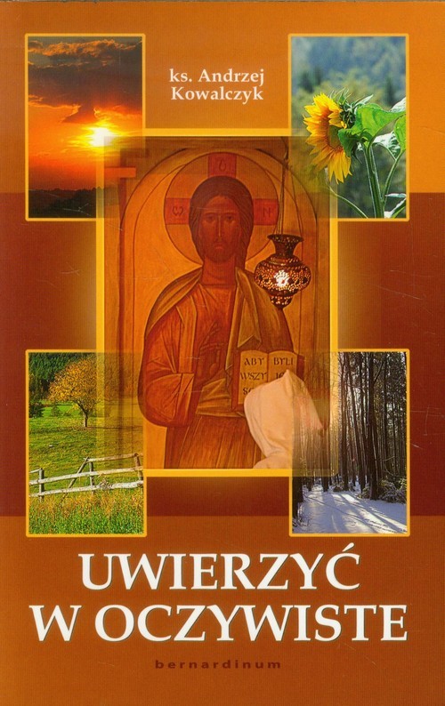 okładka Uwierzyć w oczywiste książka | Andrzej Kowalczyk