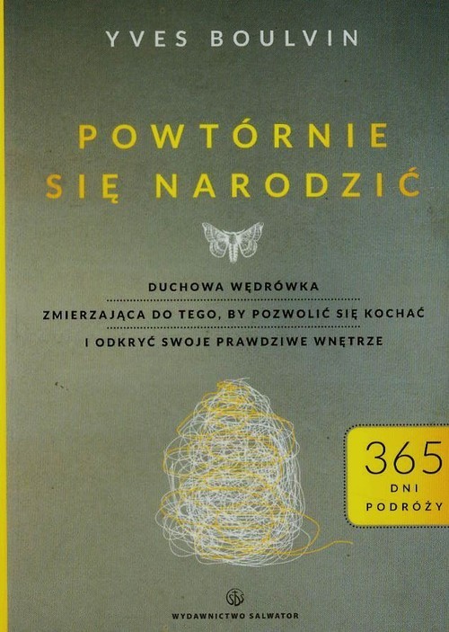 okładka Powtórnie się narodzić 365 dni podróży książka | Yves Boulvin