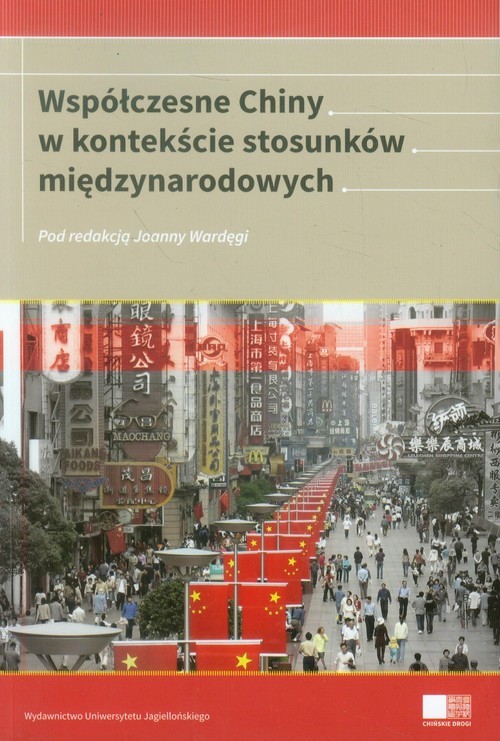 okładka Współczesne Chiny w kontekście stosunków międzynarodowych książka