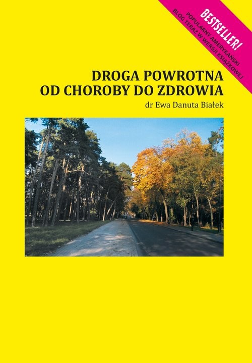 okładka Droga powrotna od choroby do zdrowia Autentyczna historia sukcesu książka | Ewa Danuta Białek