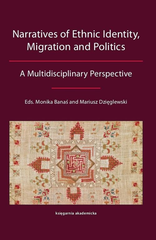 okładka Narratives of Ethnic Identity, Migration and Politics A Multidisciplinary Perspective książka