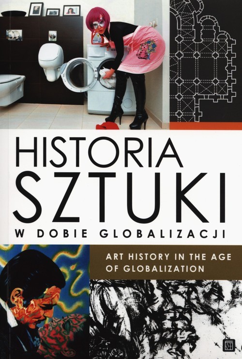 okładka Historia sztuki w dobie globalizacji Art history in the age of globalization książka