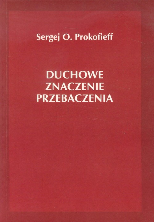 okładka Duchowe znaczenie przebaczenia książka | Sergej O. Prokofieff