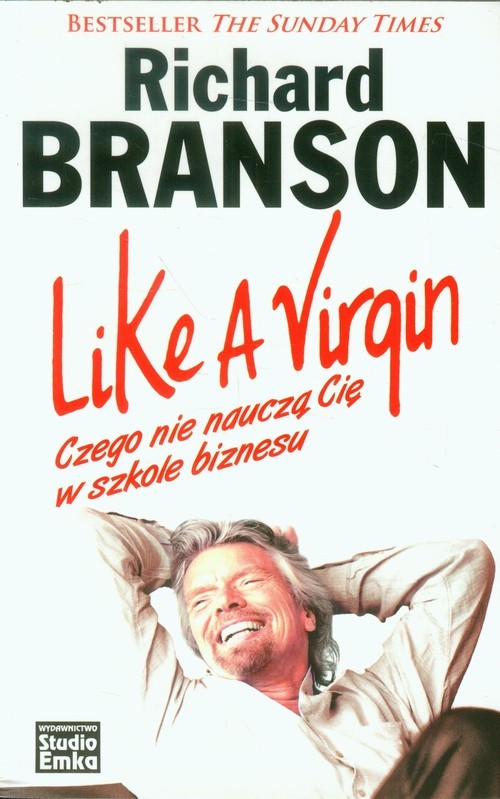 okładka Like a Virgin Czego nie nauczą Cię w szkole biznesu książka | Richard Branson