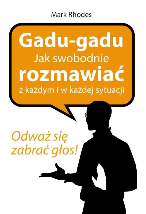 okładka Gadu - gadu Jak swobodnie rozmawiać z każdym i w każdej sytuacji książka | Rhodes Mark