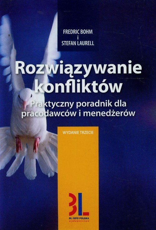 okładka Rozwiązywanie konfliktów Praktyczny poradnik dla pracodawców i menedżerów książka | Fredric Bohm, Stefan Laurell