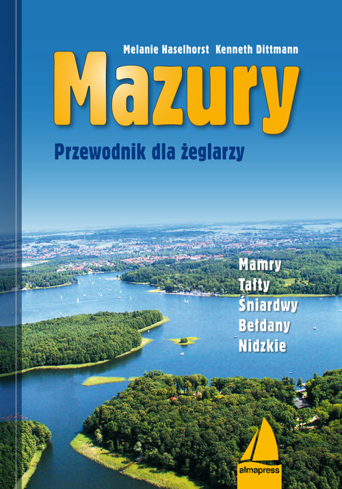 okładka Mazury Przewodnik dla żeglarzy Mamry – Tałty – Śniardwy - Bełdany – Nidzkie książka | Kenneth Dittmann, Melanie Haselhorst