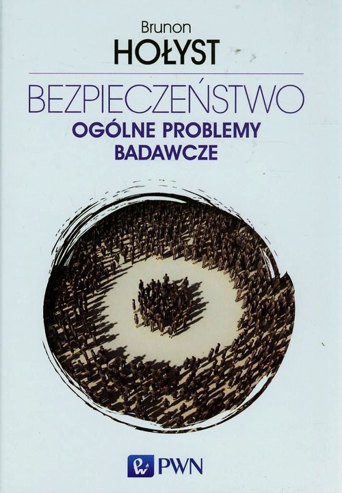 okładka Bezpieczeństwo Ogólne problemy badawcze Tom 1 książka | Brunon Hołyst